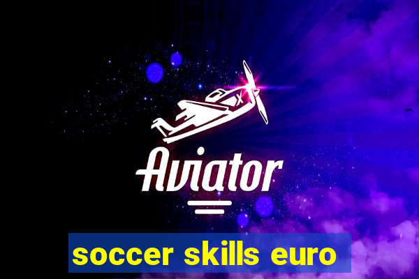 soccer skills euro